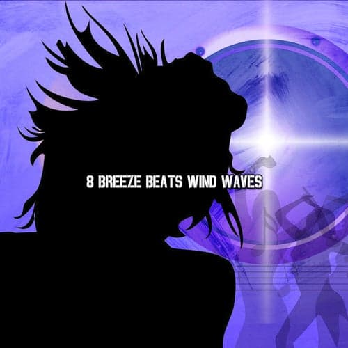 8 Breeze Beats Wind Waves