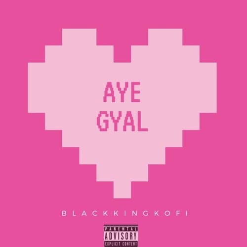 Aye Gyal