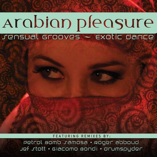 Arabian Pleasure - Sensual Grooves ~ Exotic Dance
