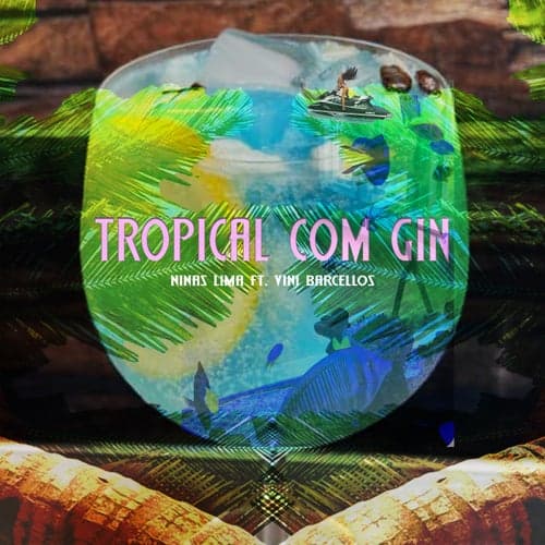 Tropical & Gin
