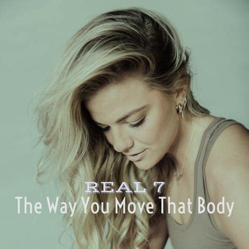 The Way You Move That Body