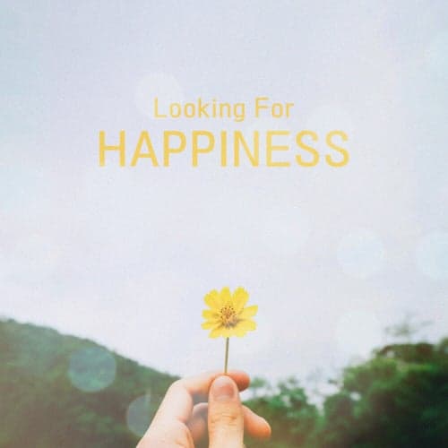 Looking for Happiness