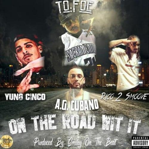 On the Road Wit It (feat. Yung Cinco, AG Cubano & Rico 2 Smoove)