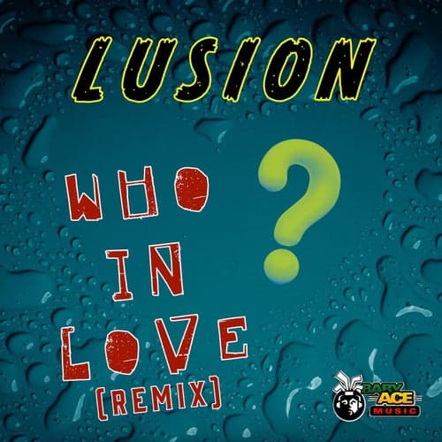 Who In Love (Remix)