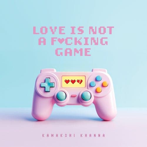 Love Is Not A Fucking Game