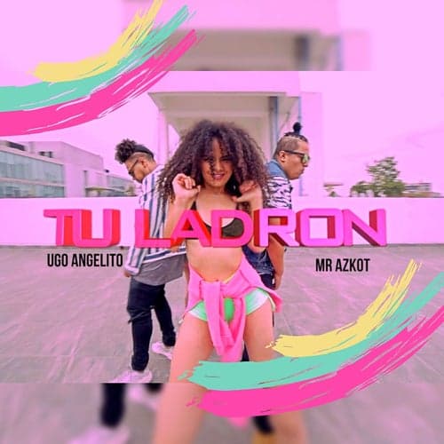 Tu Ladron (feat. Ugo Angelito)