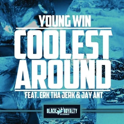 Coolest Around (feat. Erk Tha Jerk & Jay Ant) - Single