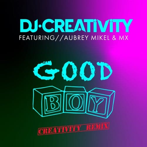 Good Boy (Creativity Remix)