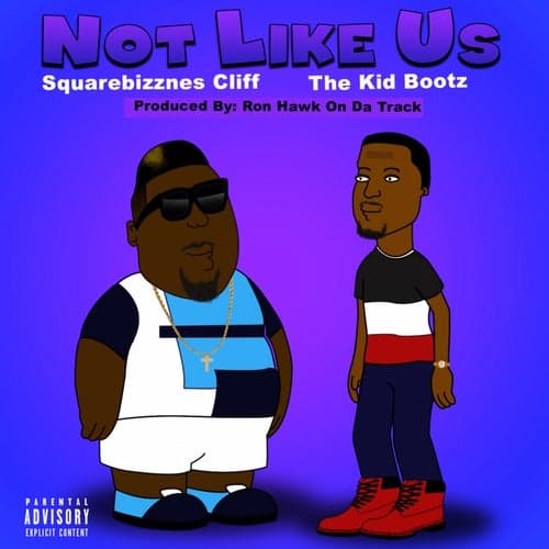 Not Like Us (feat. Squarebizznes Cliff)