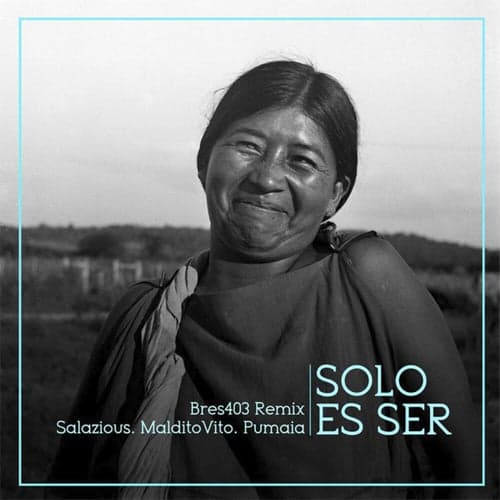 Solo Es Ser (Bres403 Remix)