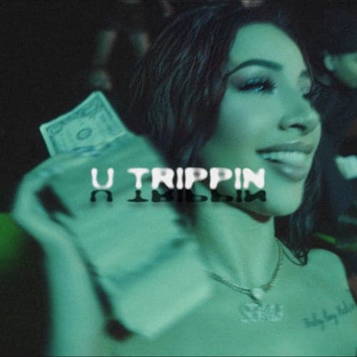 U Trippin (feat. JFREEBANDZZZ)