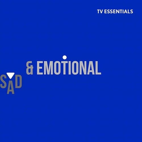 TV Essentials - Sad & Emotional