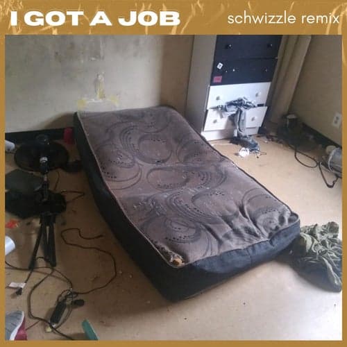 I Got a Job (Schwizzle Remix)