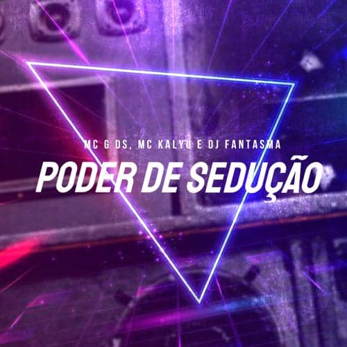 Poder de Seducao (feat. MC G DS, DJ Fantasma)