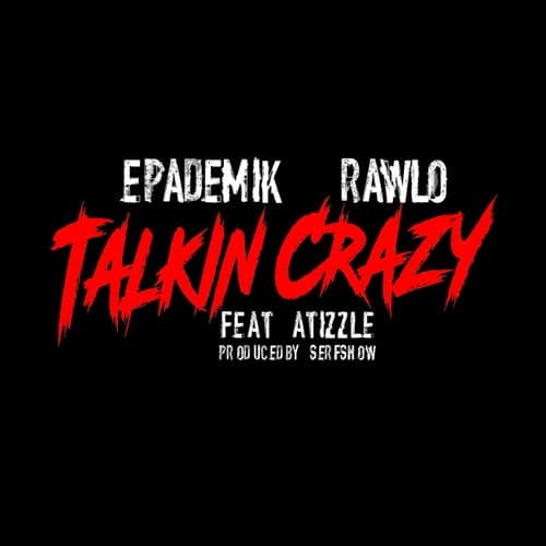 Talkin' Crazy (feat. Atizzle)
