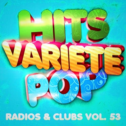 Hits variété pop, Vol. 53  (Top radios & clubs)