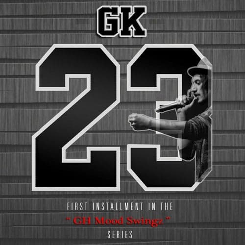 GK23 (First Installment in the "GH Mood Swingz" Series)