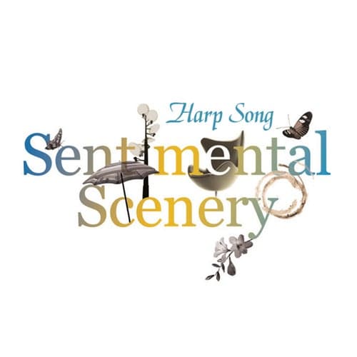 Harp Song + Sentimentalism