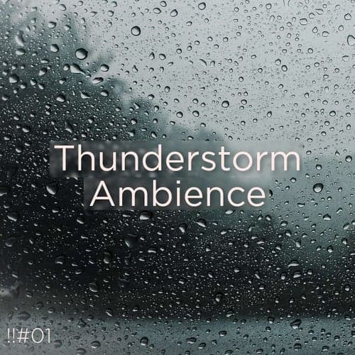 !!#01 Thunderstorm Ambience