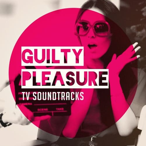 Guilty Pleasure Tv Soundtracks