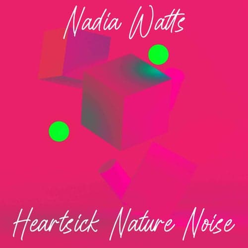 Heartsick Nature Noise