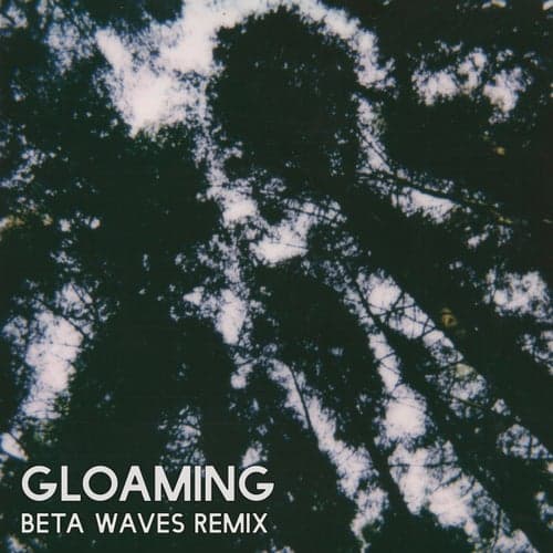 Gloaming (Beta Waves Remix)
