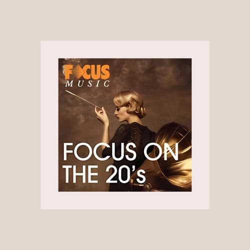 Focus On The 20s