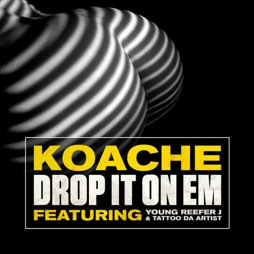 Drop It on 'Em (feat. Young Reefer J & Tattoo da Artist) - Single