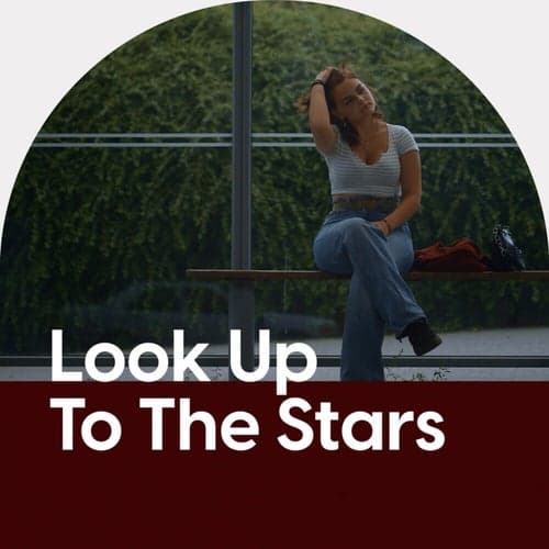 Look Up To The Stars