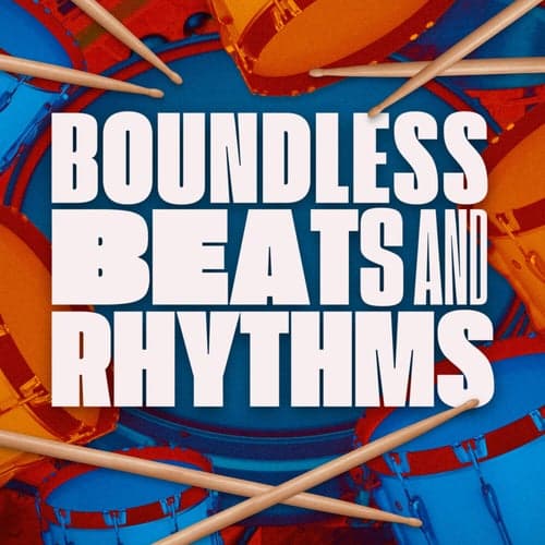 Boundless Beats and Rhythms