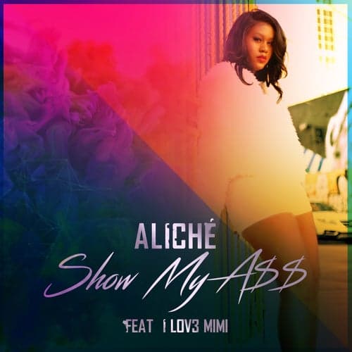 Show My A$$ (feat. I Lov3 Mimi)