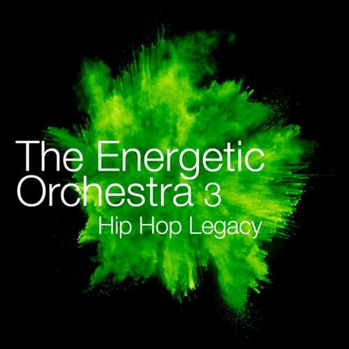 The Energetic Orchestra 3 - Hip Hop Legacy