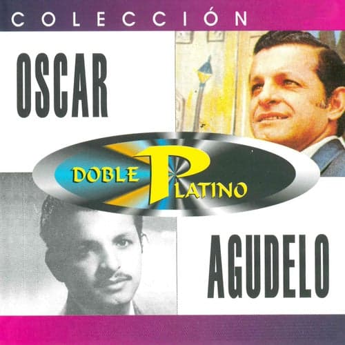 Colección Doble Platino: Oscar Agudelo