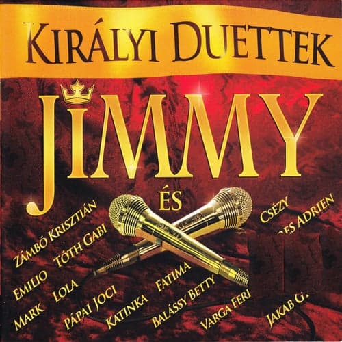 Királyi duettek/Jimmy és...