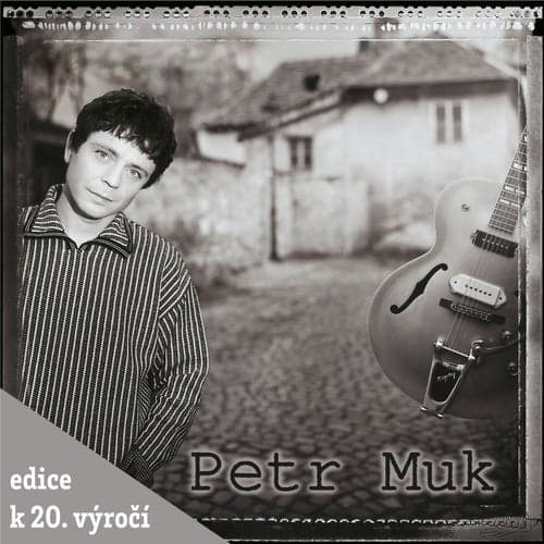 Petr Muk (Edice k 20. vyroci)