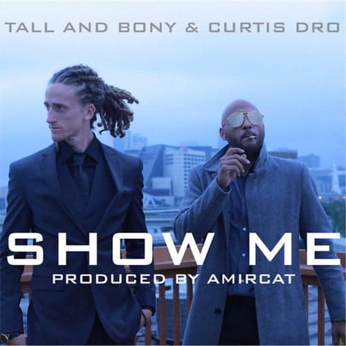 Show Me (feat. Curtis Dro)