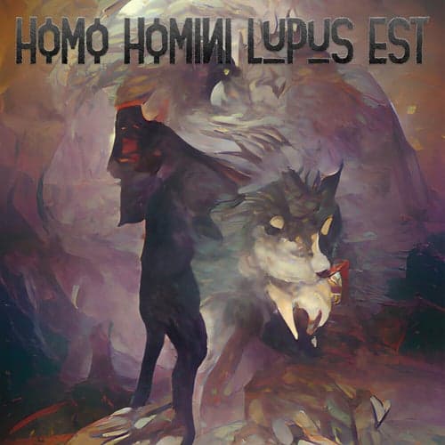 Homo Homini Lupus Est