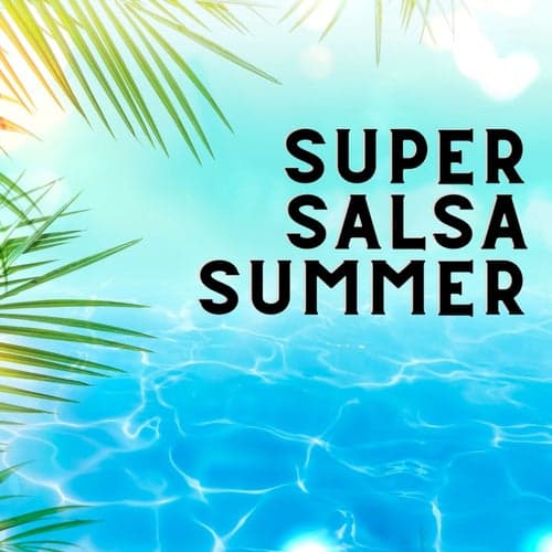 Super salsa summer