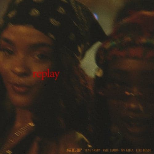 REPLAY (feat. Yung Snapp, MV Killa, Vale Lambo, Lele Blade)