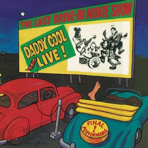 The Last Drive-In Movie Show: Daddy Cool Live!
