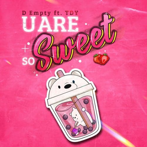 U Are So Sweet (feat. TDY)