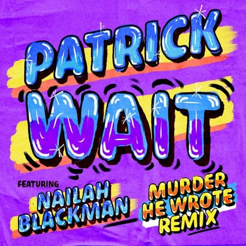 Wait (feat. Nailah Blackman) [Murder He Wrote Remix]