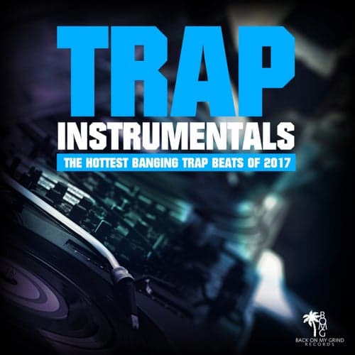 Trap Instrumentals 2017, Vol. 3 (The Best Trap & Twerk Beats)
