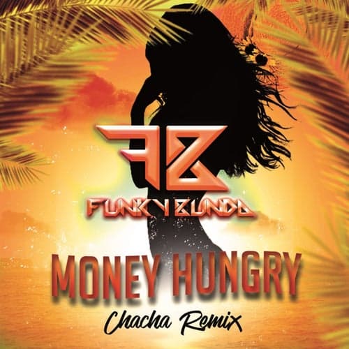 Money Hungry (ChaCha Remix)