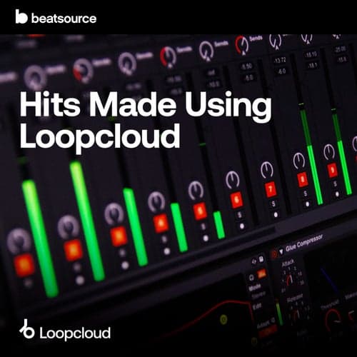Hits Made Using Loopcloud playlist