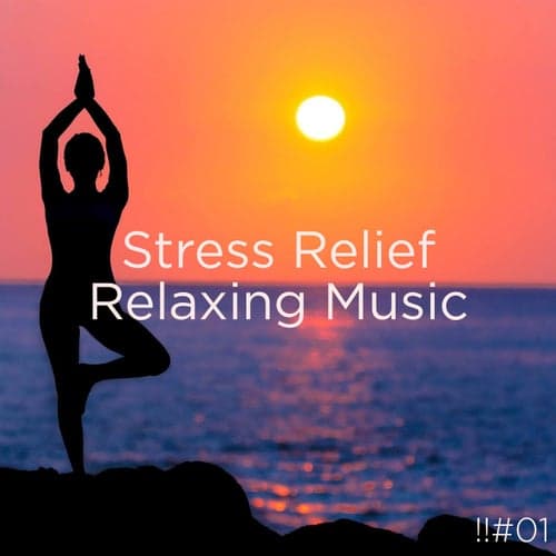 !!#01 Stress Relief Relaxing Music