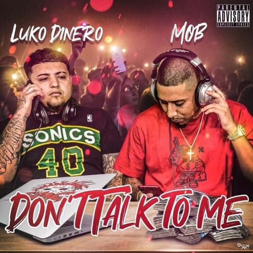 Dont Talk To Me (feat. Luko Dinero)