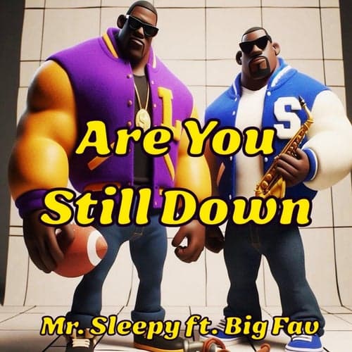 Are You Still Down (feat. Big Fav)