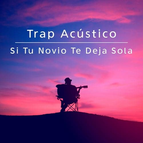 Si Tu Novio Te Deja Sola (Acoustic Version)