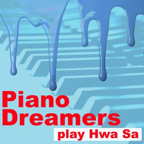 Piano Dreamers Play Hwa Sa
